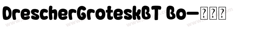 DrescherGroteskBT Bo字体转换